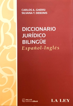 DICCIONARIO JURIDICO BILINGUE- Autores: Silvana Debonis, Carlos A. Ghersi