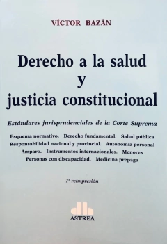Derecho a la salud y justicia constitucional - Autor: Bazán, Víctor