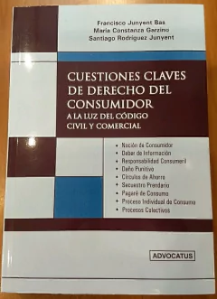 Cuestiones claves de Derecho del Consumidor a la luz del Código Civil y Comercial - AUTOR: Francisco, Junyent Bas