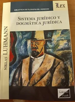 SISTEMA JURIDICO Y DOGMATICA JURIDICA Autor : Luhmann - Niklas -