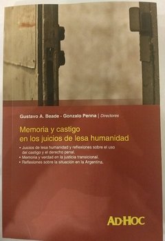 Memoria y castigo en los juicios de lesa humanidad - Beade, G y Penna, G
