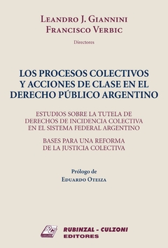 Los Procesos Colectivos y Acciones de Clase en el Derecho Público Argentino Directores: Giannini, Leandro J. Verbic, Francisco - comprar online