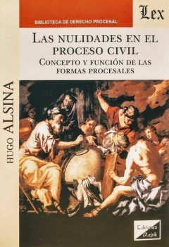 Las Nulidades en el Proceso Civil Autor: Alsina, Hugo - comprar online