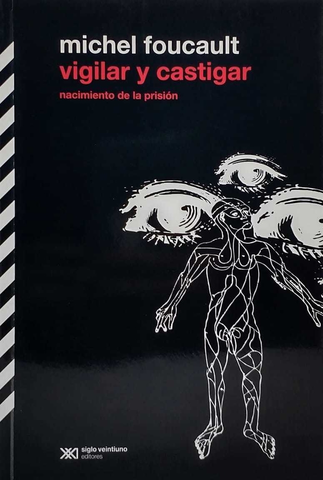 vigilar y castigar nacimiento de la prisi¢n Michel Foucault