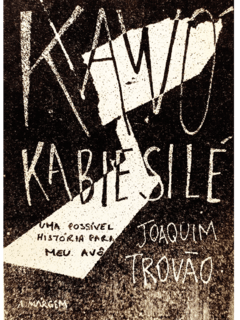 Kawó Kabiesilé - uma possível história para meu avô Joaquim Trovão