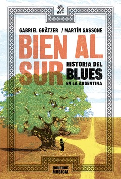Bien al sur. Historia del blues en la Argentina - comprar online