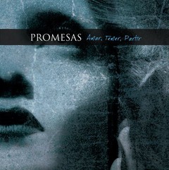 Promesas - Amar, temer, partir