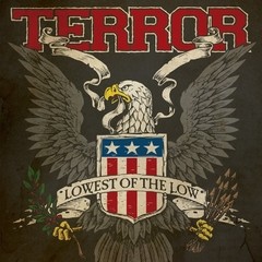 Terror - Lowest of the low