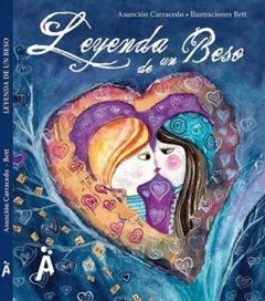 Leyenda de un beso - Asunción Carracedo Gómez, Bett Ilustraciones