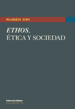 Ethos, ética y sociedad - Rubén Dri