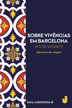 Sobre vivências em Barcelona - Série Lusofonia volume 18