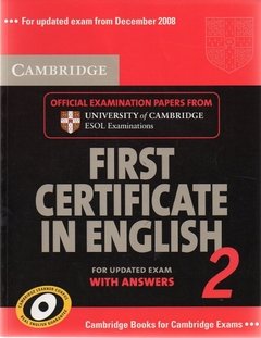 CAMBRIDGE FIRST CERTIFICATE IN ENGLISH 2 - STUDENT S BOOK WITH ANSWERS - UP