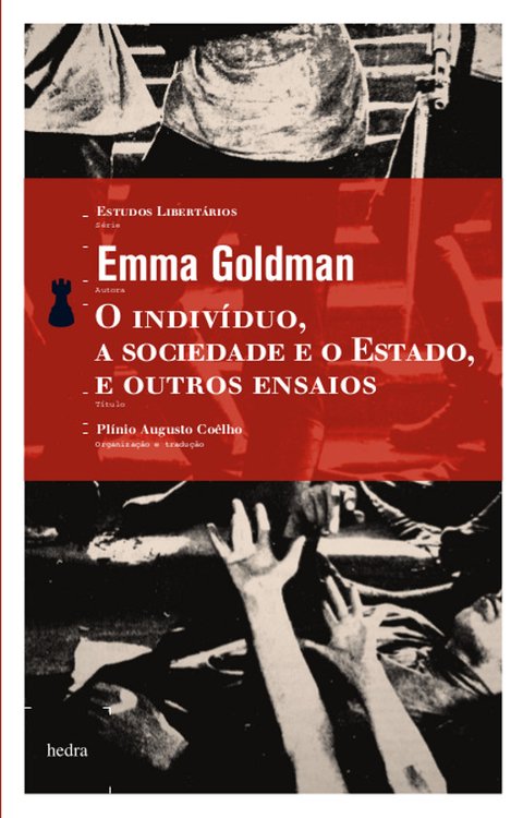 O indivíduo, a sociedade, e o estado e outros ensaios, de Emma Goldman