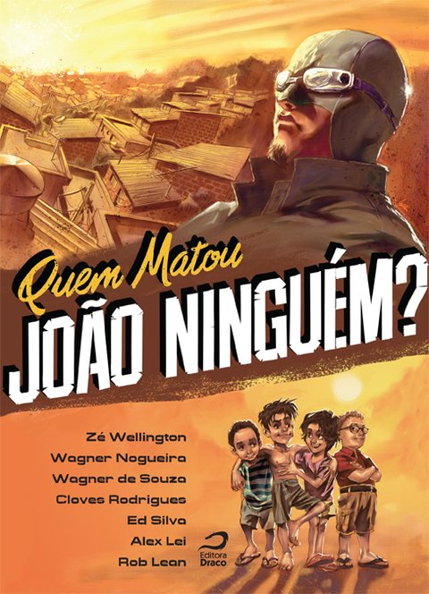 Quem matou João Ninguém?, de Zé Wellington e Wagner Nogueira