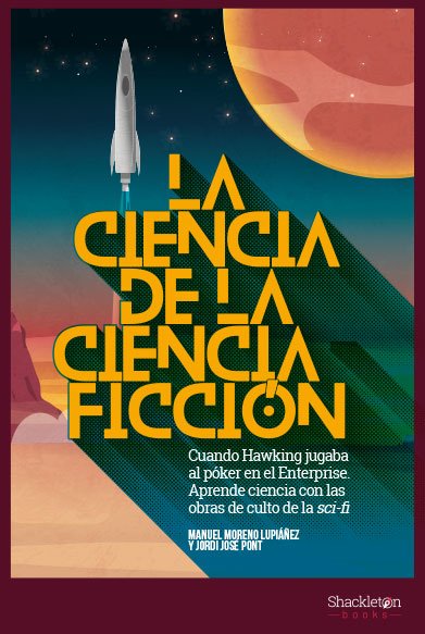 La ciencia de la ciencia ficción - Jordi José Pont / Manuel Moreno Lupiáñez - Libro
