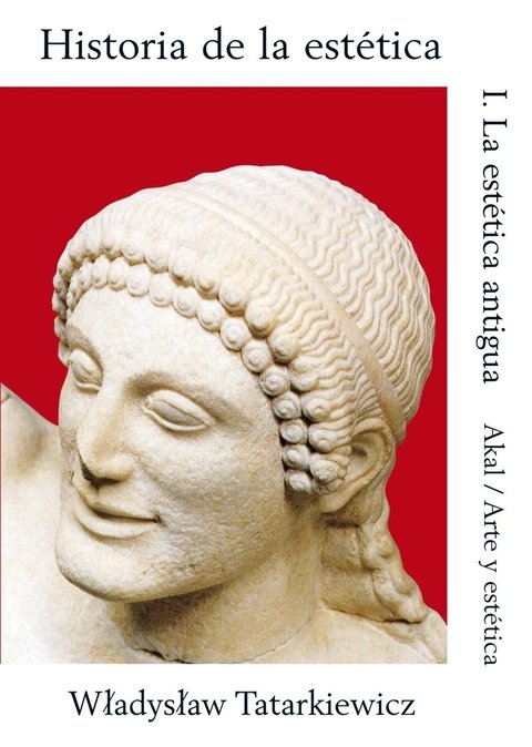 Historia de la estética I - La estética antigua - Wladyslaw Tatarkiewicz - Libro