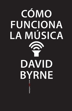 Como funciona la música - David Byrne