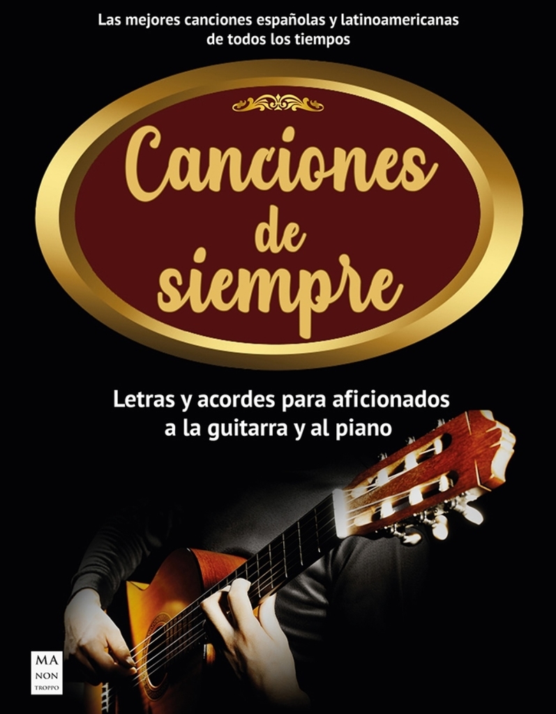 Canciones de siempre - Letras y acordes para aficionados a la guitarra y al  piano