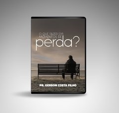 DVD0010 - O Que Fazer em Momentos de Perda? - Gerson Costa Filho