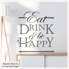 Frase18 Eat drink and be happy