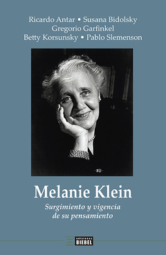 Melanie Klein. Surgimiento y vigencia de su pensamiento - comprar online