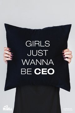 Capa de Almofada Girls Just Wanna Be CEO - MinKa Camisetas Feministas