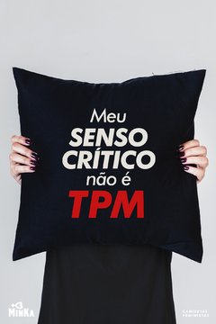 Capa De Almofada Meu Senso Crítico não é TPM - MinKa Camisetas Feministas