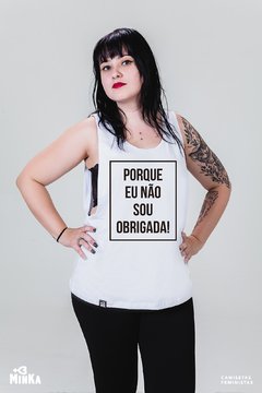 Camiseta Porque Eu Não Sou Obrigada - MinKa Camisetas Feministas