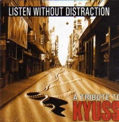Listen without distraction - Tributo a Kyuss