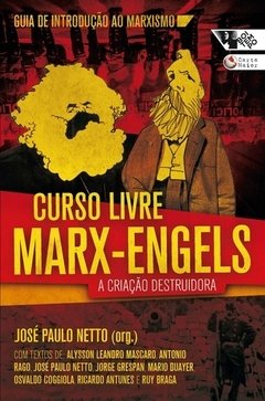 CURSO LIVRE MARX-ENGELS - A CRIAÇÃO DESTRUIDORA