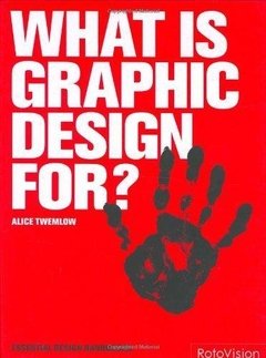WHAT IS GRAPHIC DESIGN FOR?