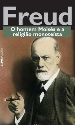 O HOMEM MOISÉS E A RELIGIÃO MONOTEÍSTA