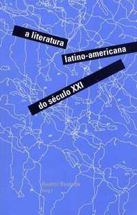 A LITERATURA LATINO-AMERICANA DO SÉCULO XXI