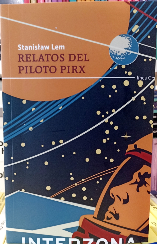 RELATOS DE PILOTO PIRX - STANISLAW LEM - INTERZONA