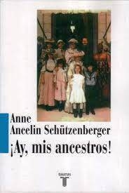 ¡AY, MIS ANCESTROS! - ANNE ANCELIN SCHÜTZENBERGER - TAURUS