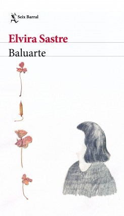 BALUARTE - ELVIRA SASTRE- SEIX BARRAL