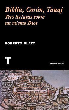 BIBLIA, CORÁN, TANAJ - Roberto Blatt - Turner