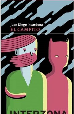 El campito (ilustrado) - Juan Diego Incardona - Interzona