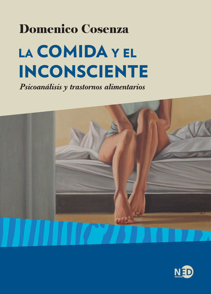 LA COMIDA Y EL INCONSCIENTE - DOMENICO COSENZA - NED