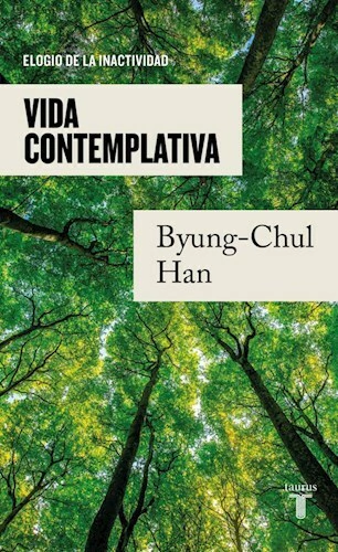 VIDA CONTEMPLATIVA - BYUNG-CHUL HAN - TAURUS