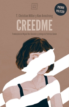 CREEDME - T. CHRISTIAN MILLER / KEN ARMSTRONG - Libros del K. O.