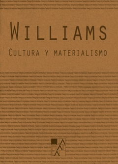 CULTURA Y MATERIALISMO - RAYMOND WILLIAMS - La marca editora