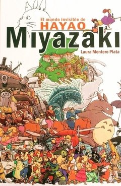 El mundo Invisible de Hayao Miyazaki - Laura Montero Plata - DOLMEN BOOKS