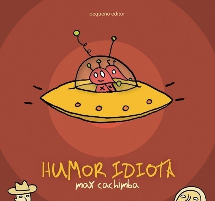 Humor Idiota - Max Cachimba - Pequeño editor
