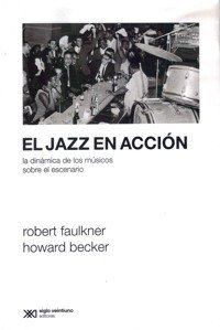 El jazz en acción - Howard Becker - Siglo XXI