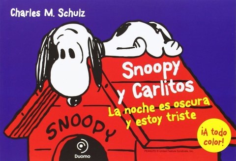 SNOOPY Y CARLITOS 4. LA NOCHE ES OSCURA Y ESTOY TRISTE - Charles M. Schulz - DUOMO