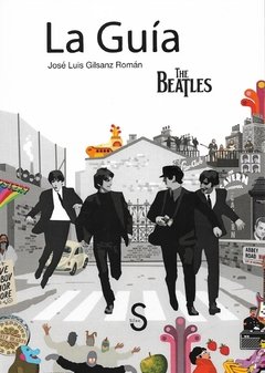 La guía The Beatles - Roman Gilsanz - Silex