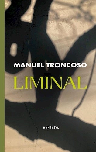 LIMINAL - MANUEL TRONCOSO - MANSALVA