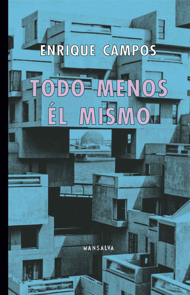 Todo menos él mismo - Enrique Campos - Mansalva