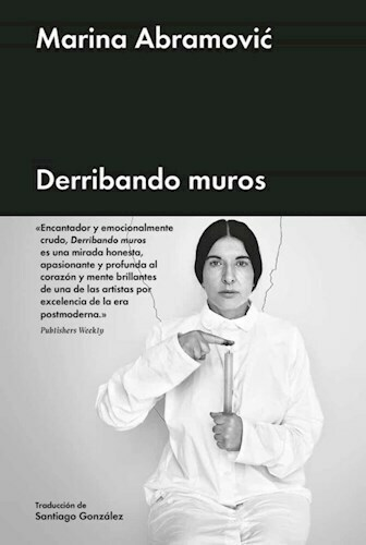 DERRIBANDO MUROS - MARINA ABRAMOVIC - MALPASO